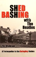 Book cover of Shed Bashing with the Beatles by MATHISON, Phil